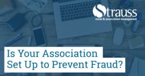 Is Your Association Set Up to Prevent Fraud