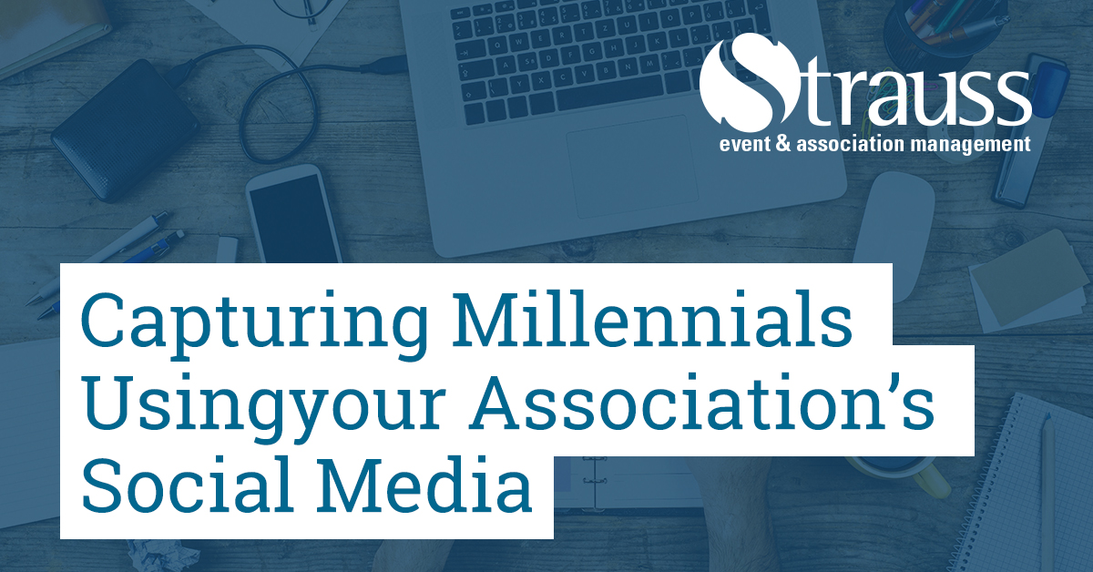 Capturing Millennials Using your Associations Social Media FB
