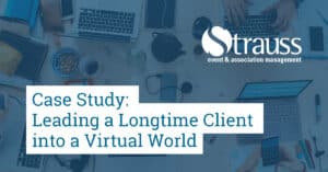 Case Study Leading a Longtime Client into a Virtual World