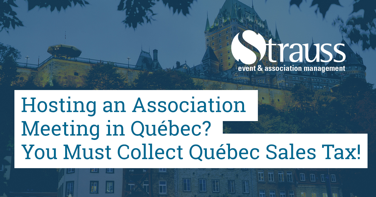 Hosting an Association Meeting in Quebec You Must Collect Quebec Sales Tax