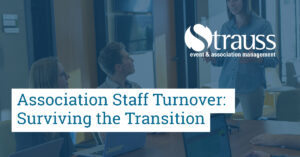Association Staff Turnover Surviving the Transition