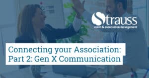 Connecting your Association Part 2 Gen X Communication