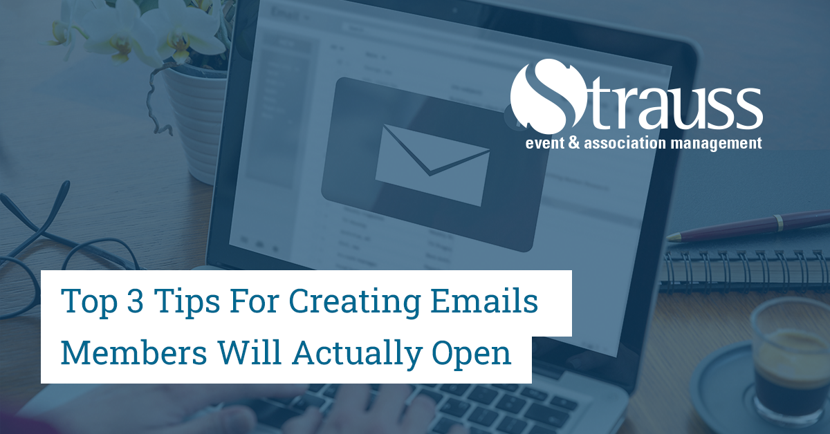 TopBlogs Top 3 Tips For Creating Emails Members Will Actually Open