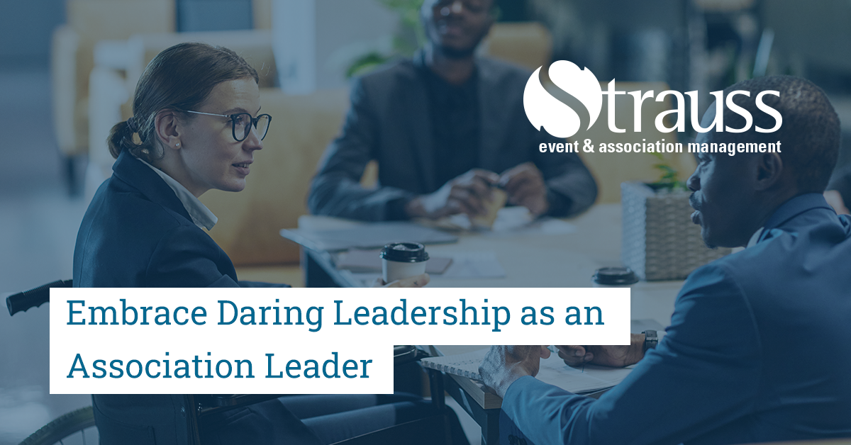 TopBlogs Embrace Daring Leadership as an Association Leader